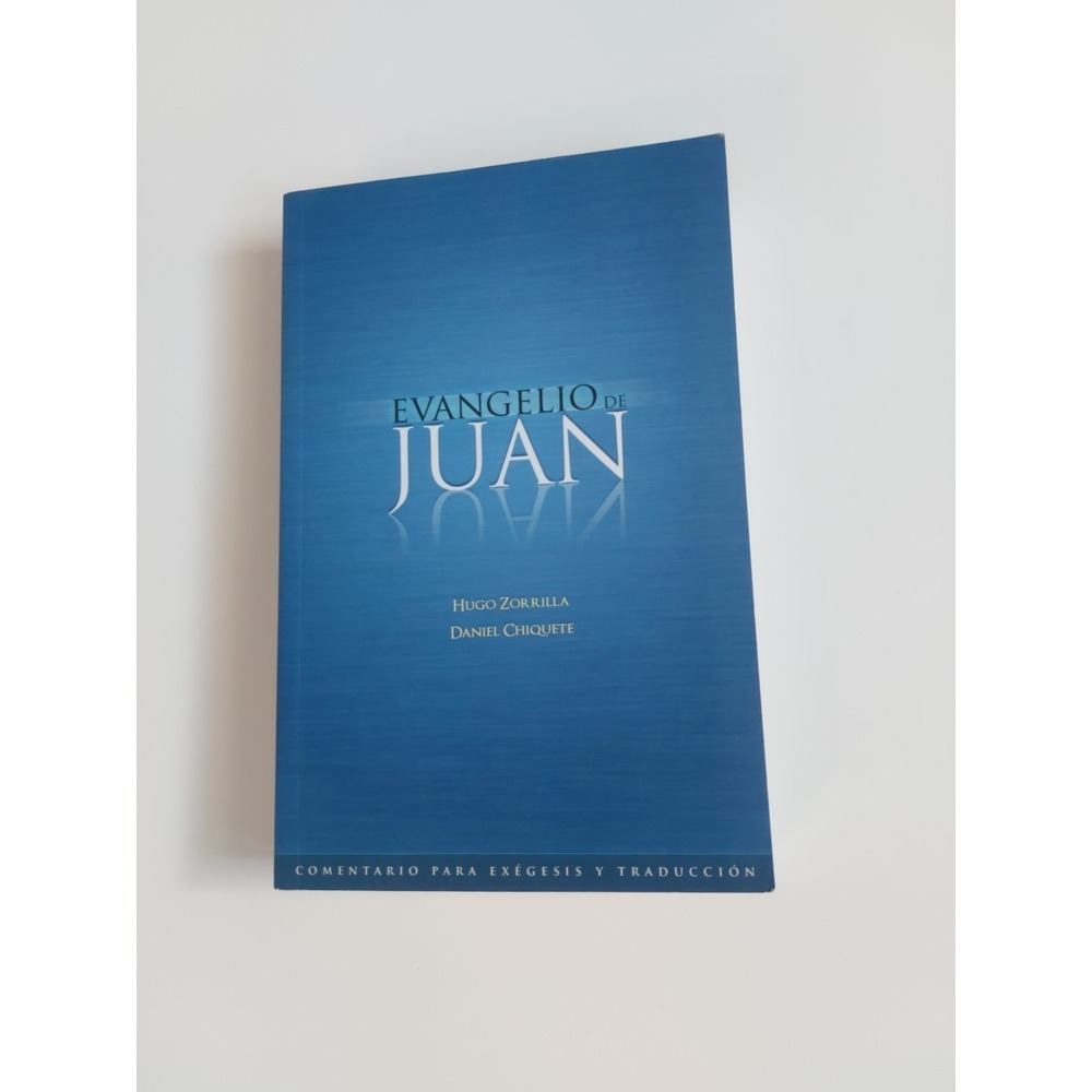 Evangelio de Juan : Comentario para exégesis y Traducción by United‎ Bible...